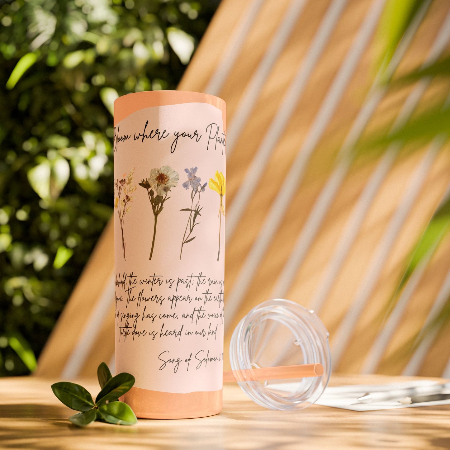 Bloom Where Your Planted Skinny Tumbler with Straw - 20oz