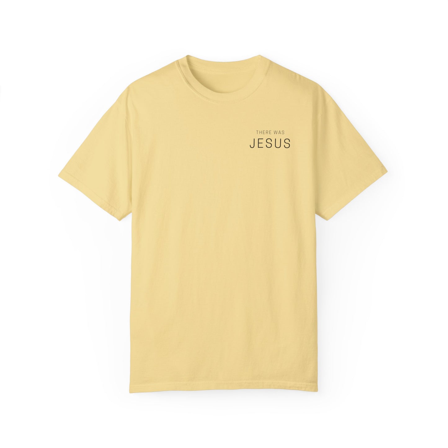 There was Jesus T-shirt - Faith Inspired Streetwear