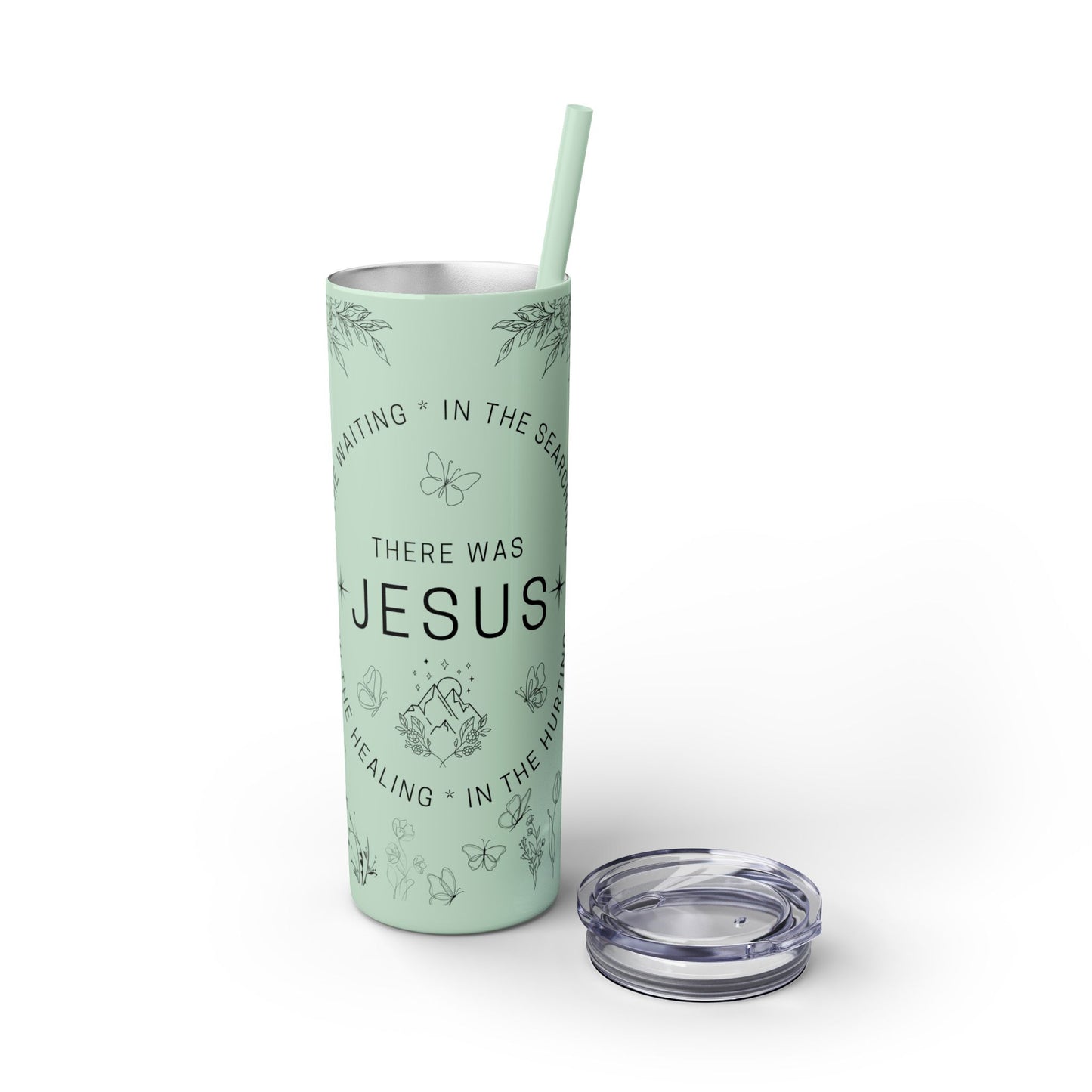 There was Jesus Skinny Tumbler with Straw - 20oz