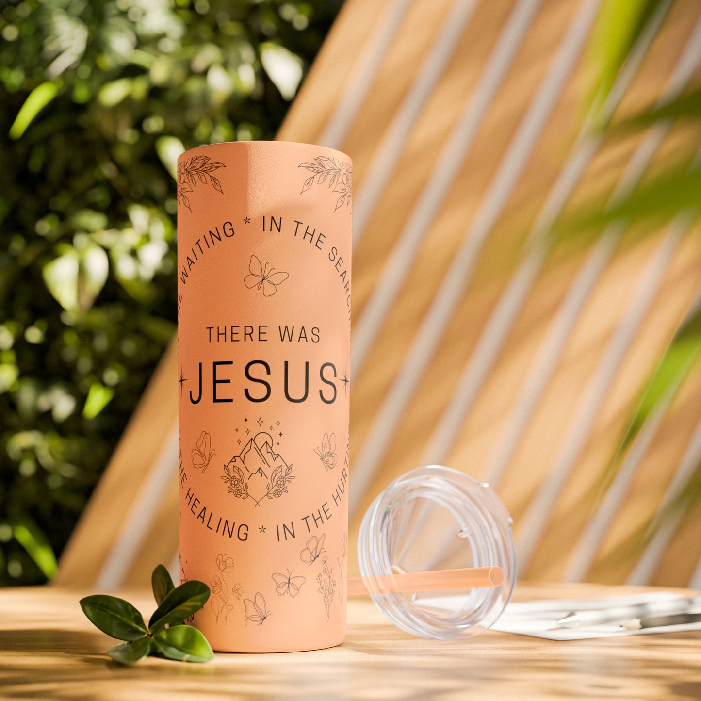 There was Jesus Skinny Tumbler with Straw - 20oz