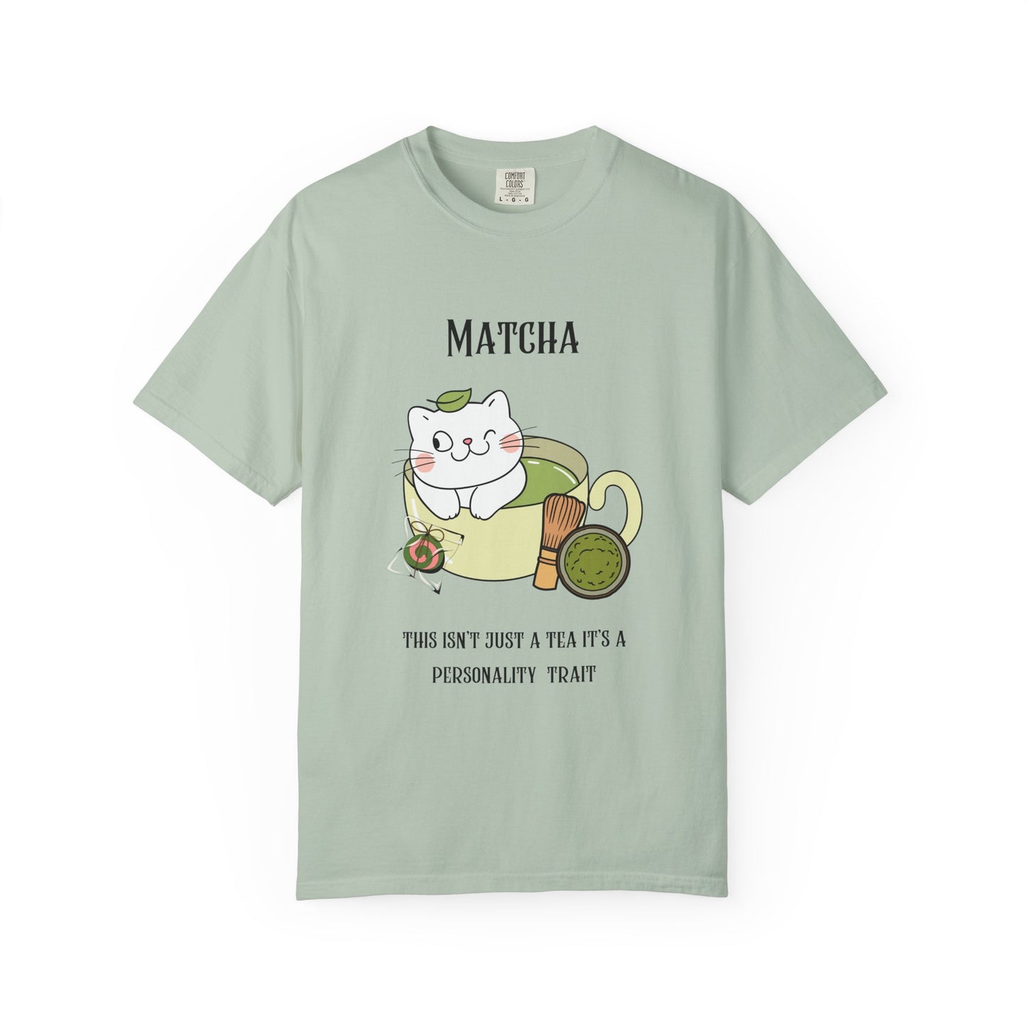 Matcha….Personality Trait T-Shirt