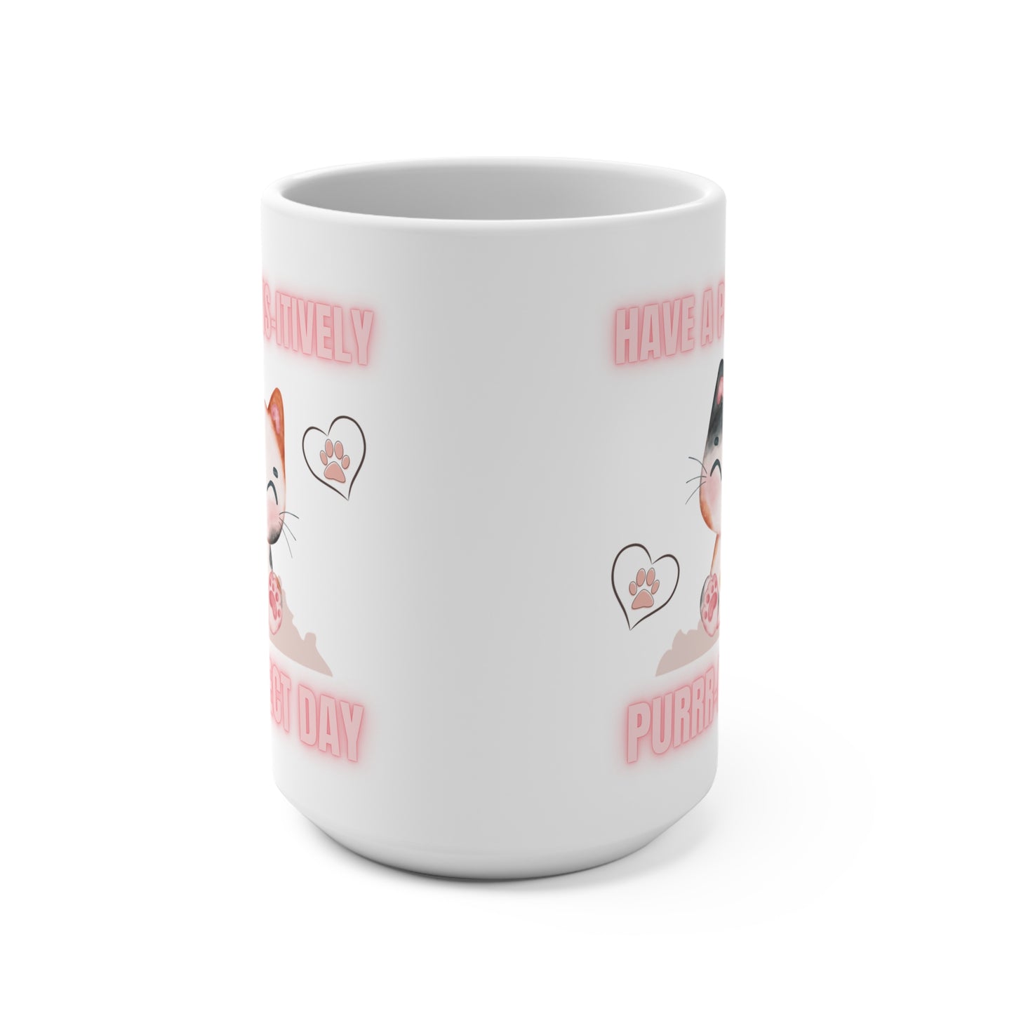 'Have a Paws-itively PURR-fect Day' – 15oz Coffee Cup for Cat Lovers