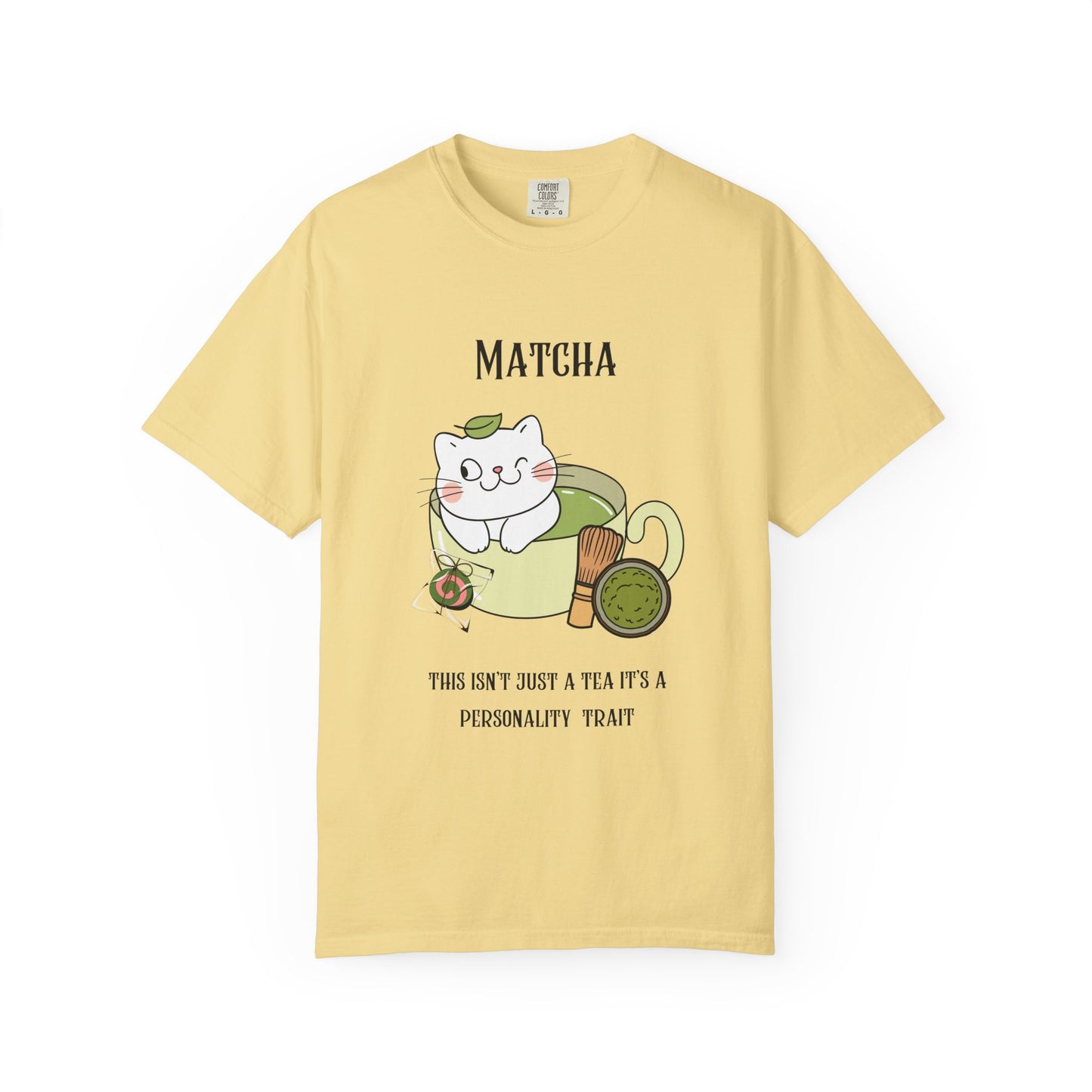 Matcha….Personality Trait T-Shirt