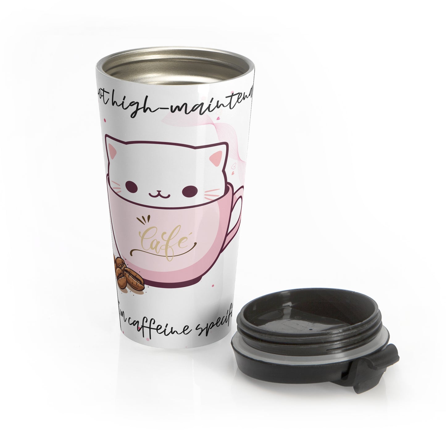 Not High Maintenance, Caffeine Specific Stainless Steel Travel Mug