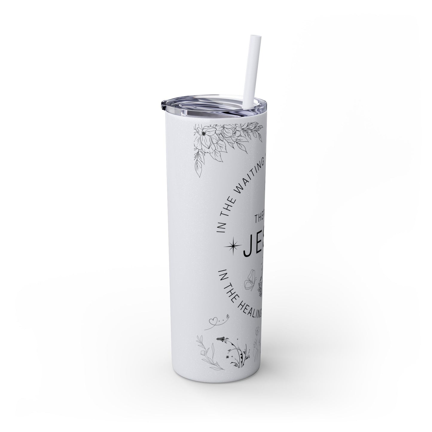 There was Jesus Skinny Tumbler with Straw - 20oz