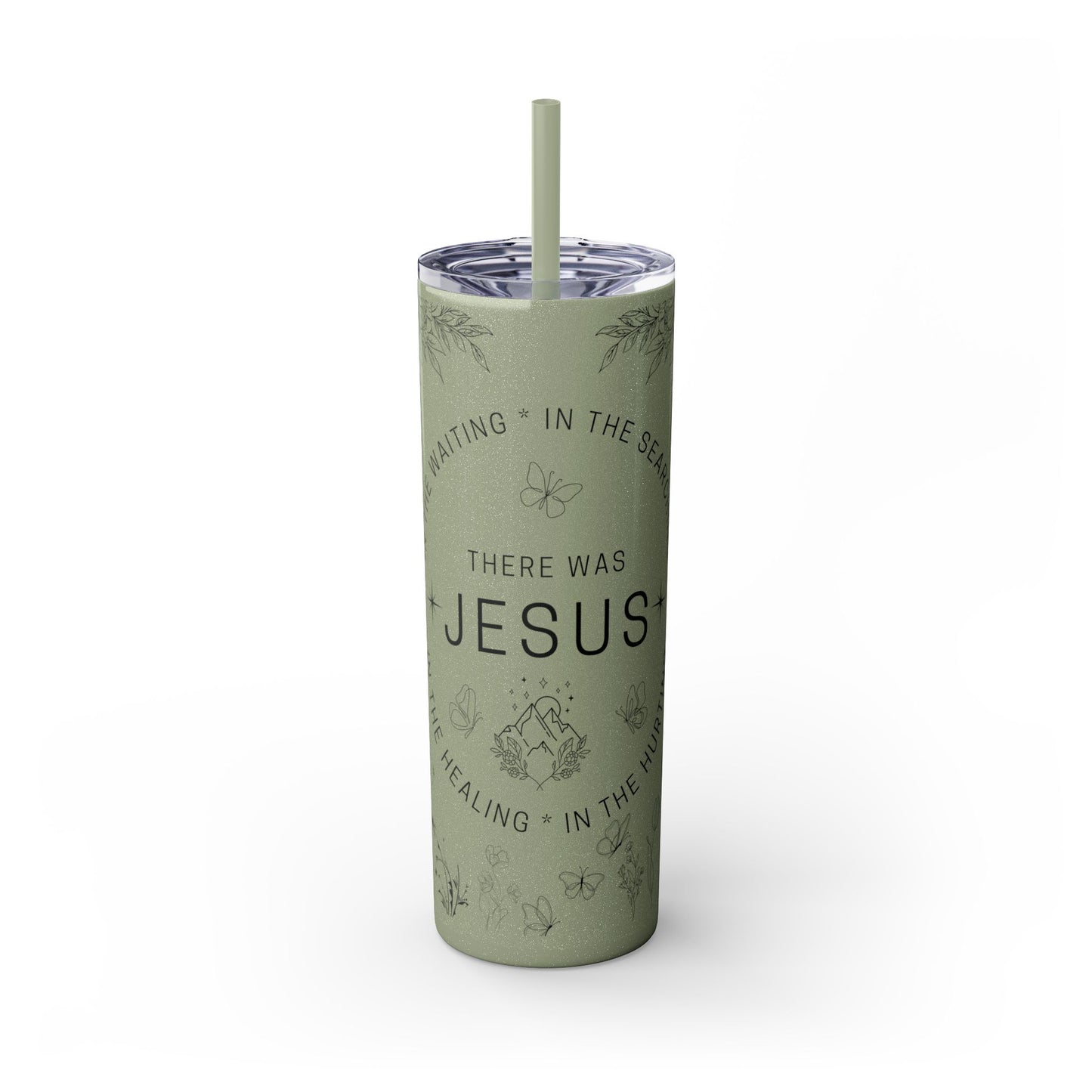 There was Jesus Skinny Tumbler with Straw - 20oz