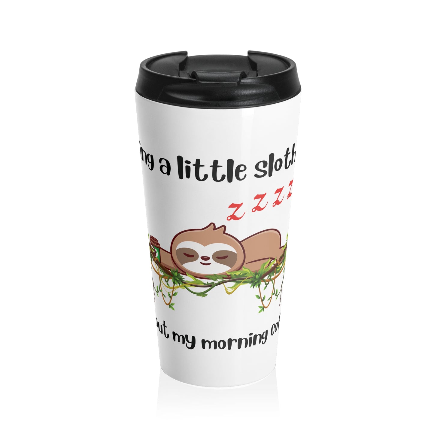 Feeling Slothie Stainless Steel Travel Mug