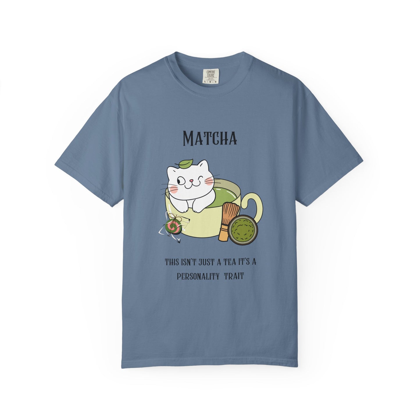 Matcha….Personality Trait T-Shirt