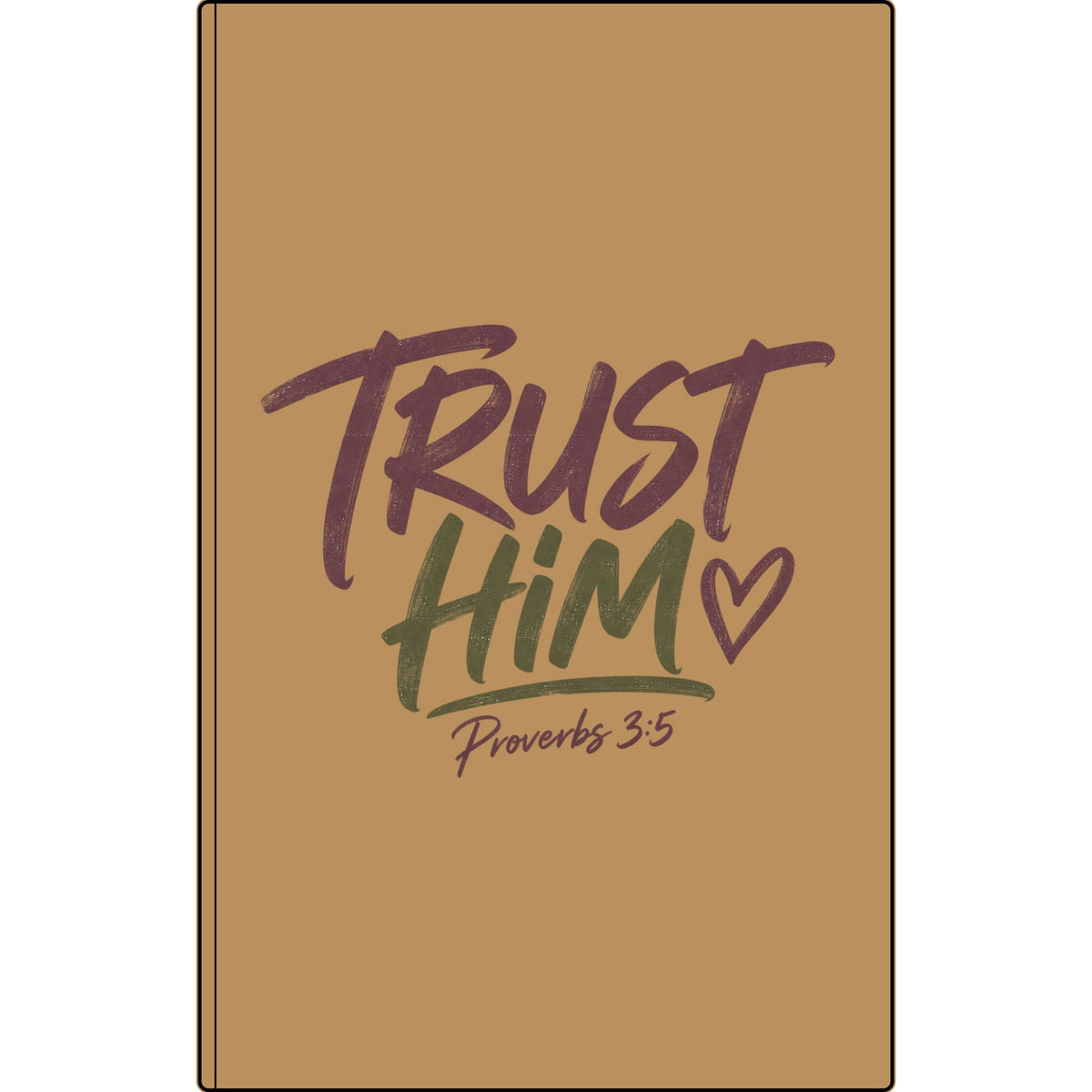 Vegan Leather Journal — "Trust Him" Proverbs 3:5 Engraved Faith Journal