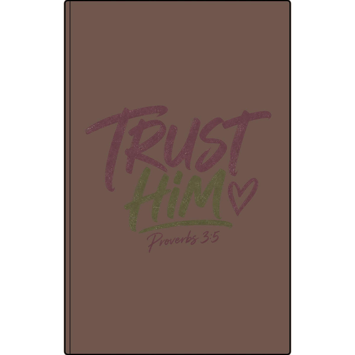 Vegan Leather Journal — "Trust Him" Proverbs 3:5 Engraved Faith Journal