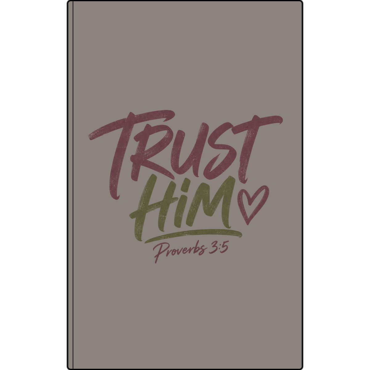 Vegan Leather Journal — "Trust Him" Proverbs 3:5 Engraved Faith Journal