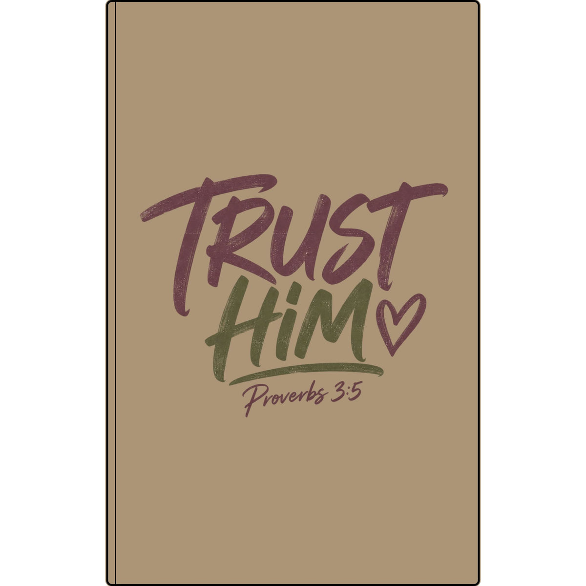 Vegan Leather Journal — "Trust Him" Proverbs 3:5 Engraved Faith Journal