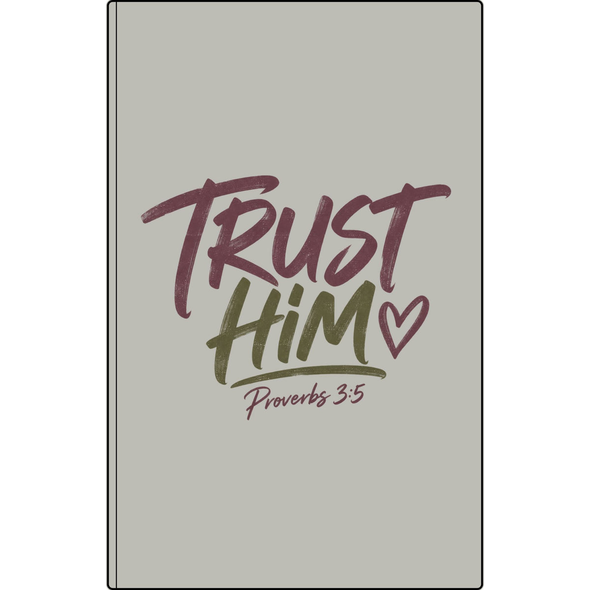 Vegan Leather Journal — "Trust Him" Proverbs 3:5 Engraved Faith Journal