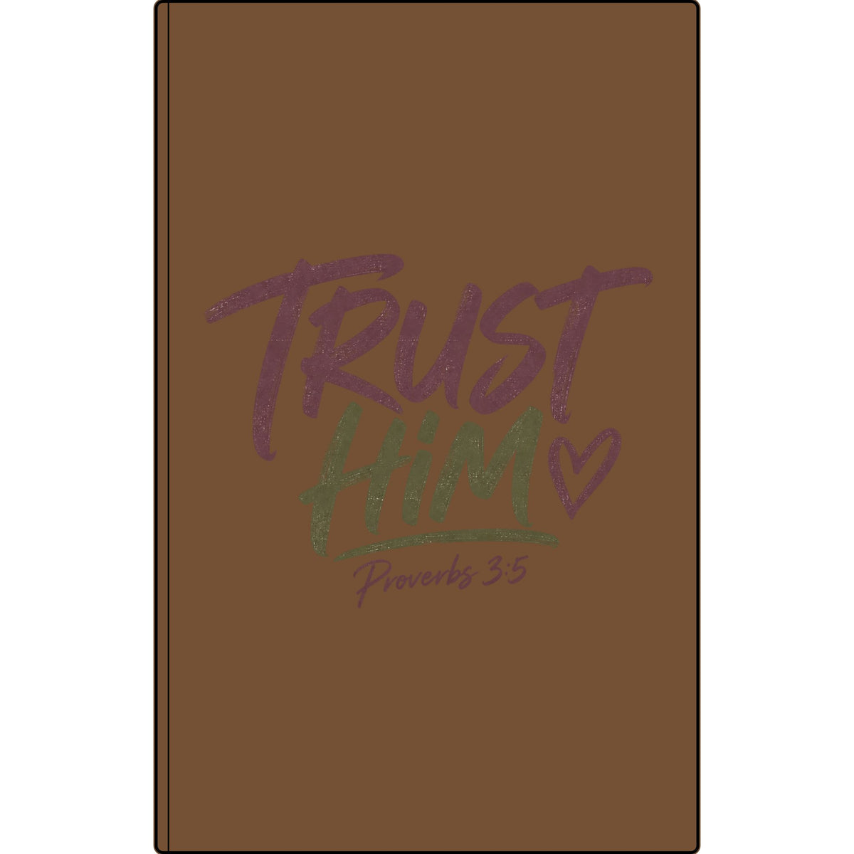 Vegan Leather Journal — "Trust Him" Proverbs 3:5 Engraved Faith Journal