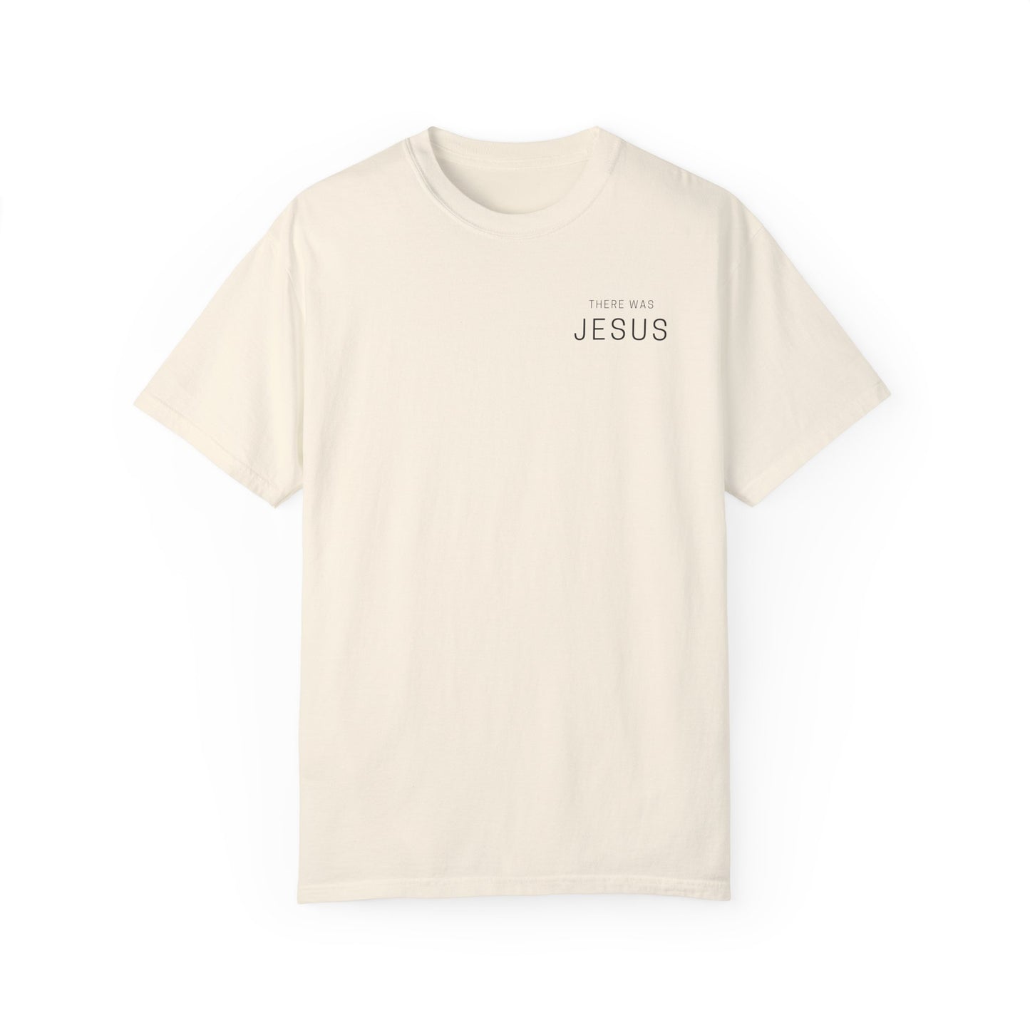 There was Jesus T-shirt - Faith Inspired Streetwear