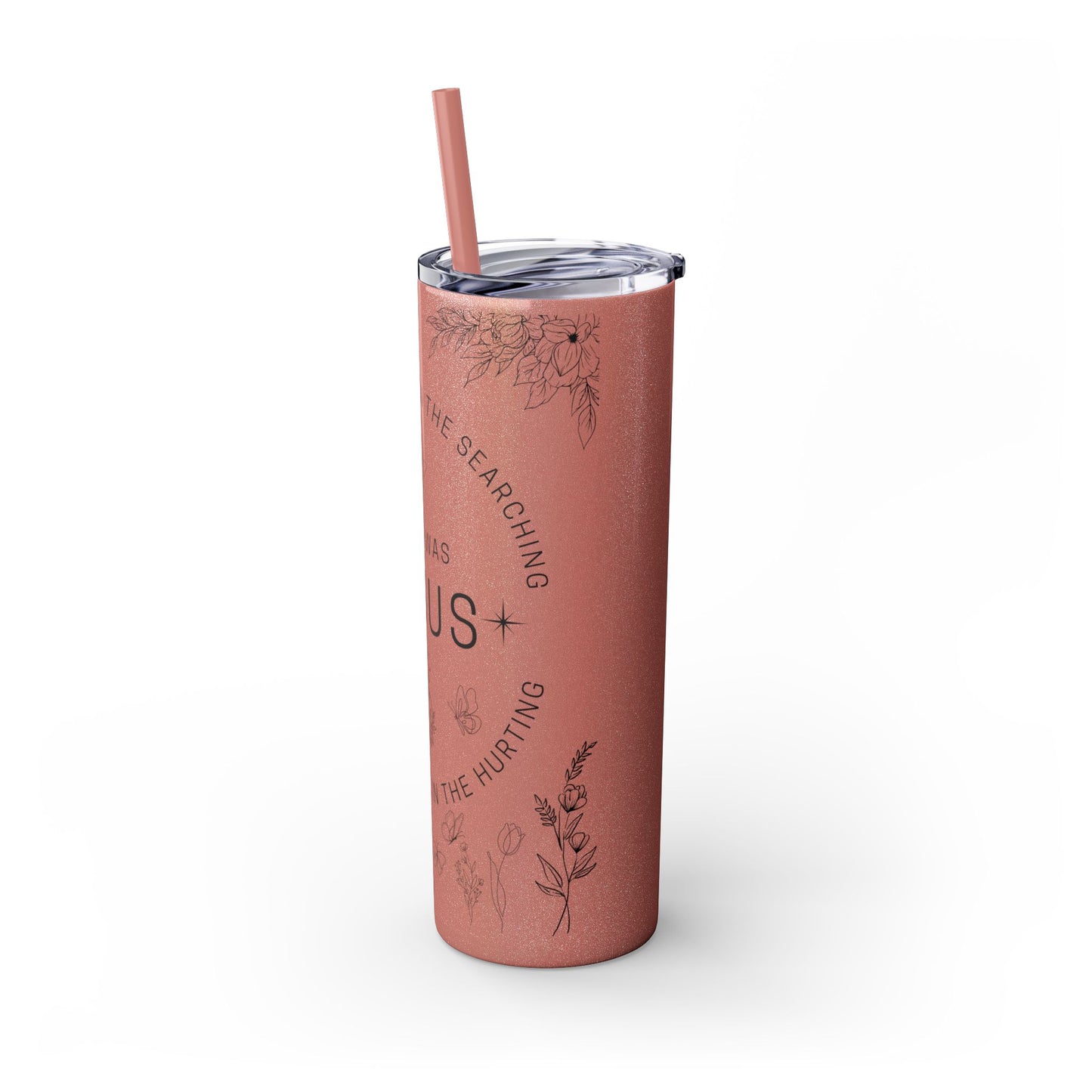 There was Jesus Skinny Tumbler with Straw - 20oz