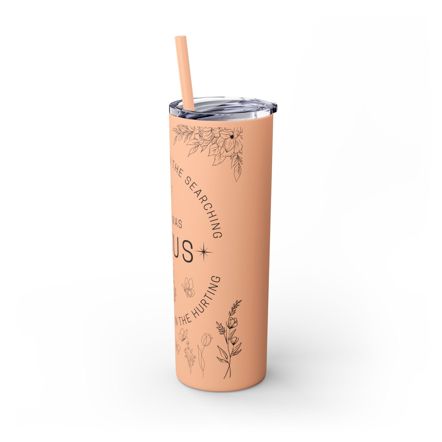 There was Jesus Skinny Tumbler with Straw - 20oz