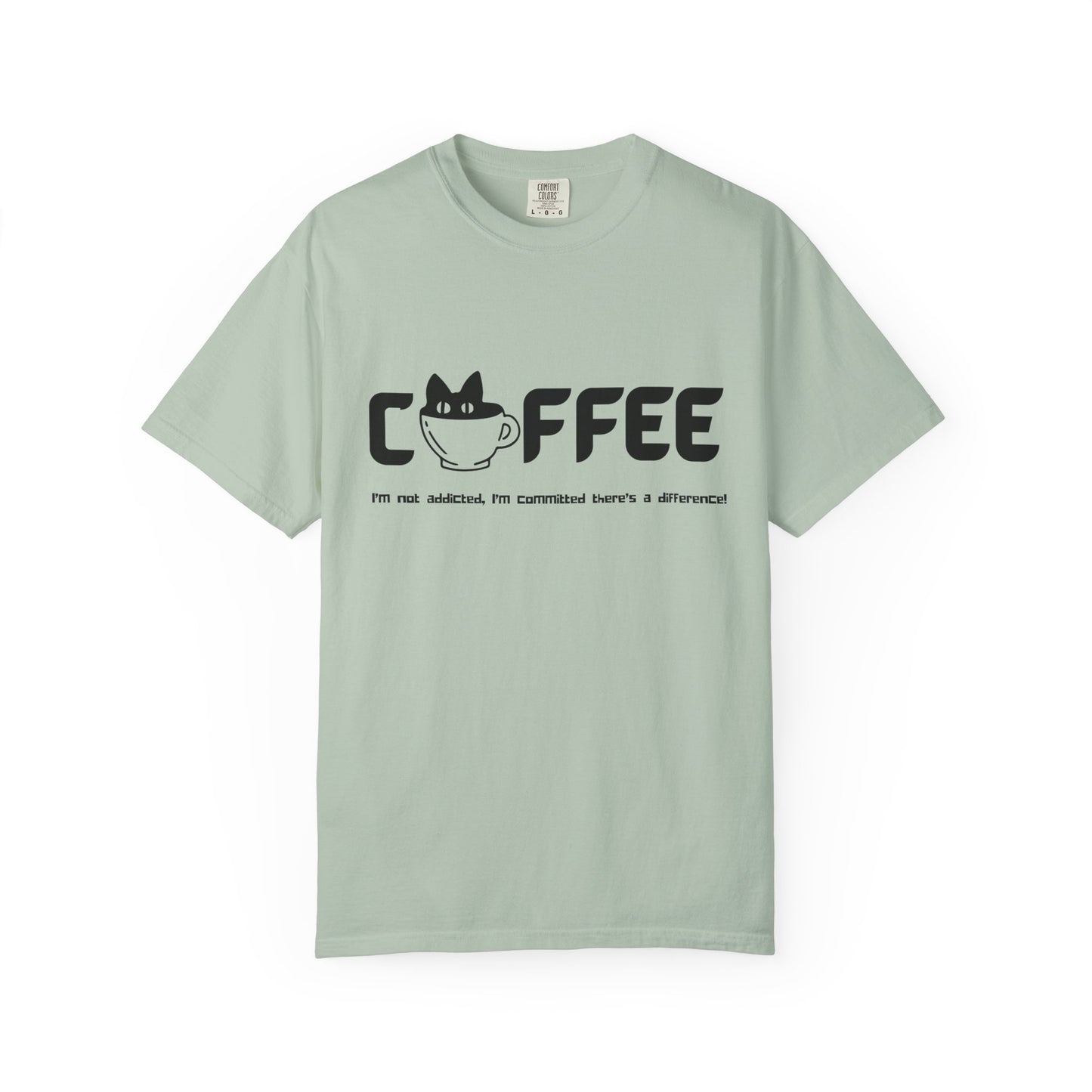 Coffee…I’m Committed T-Shirt