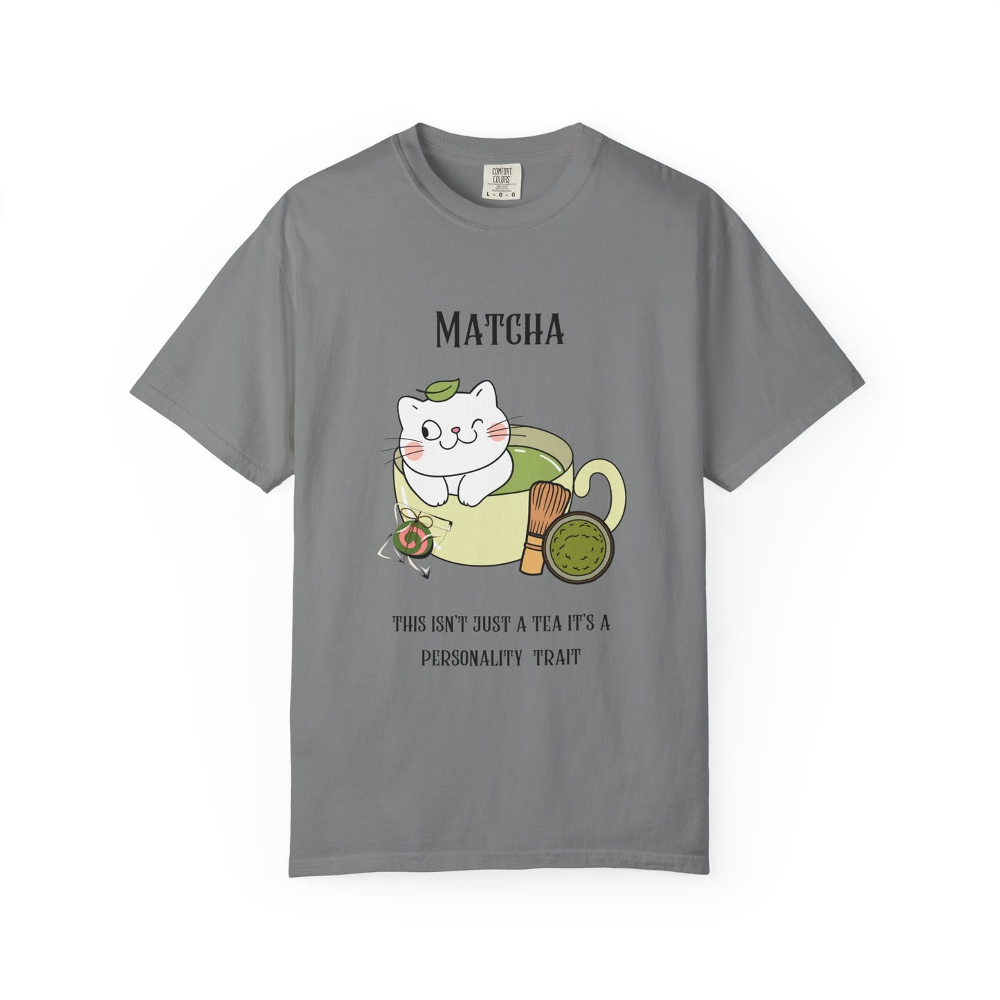 Matcha….Personality Trait T-Shirt
