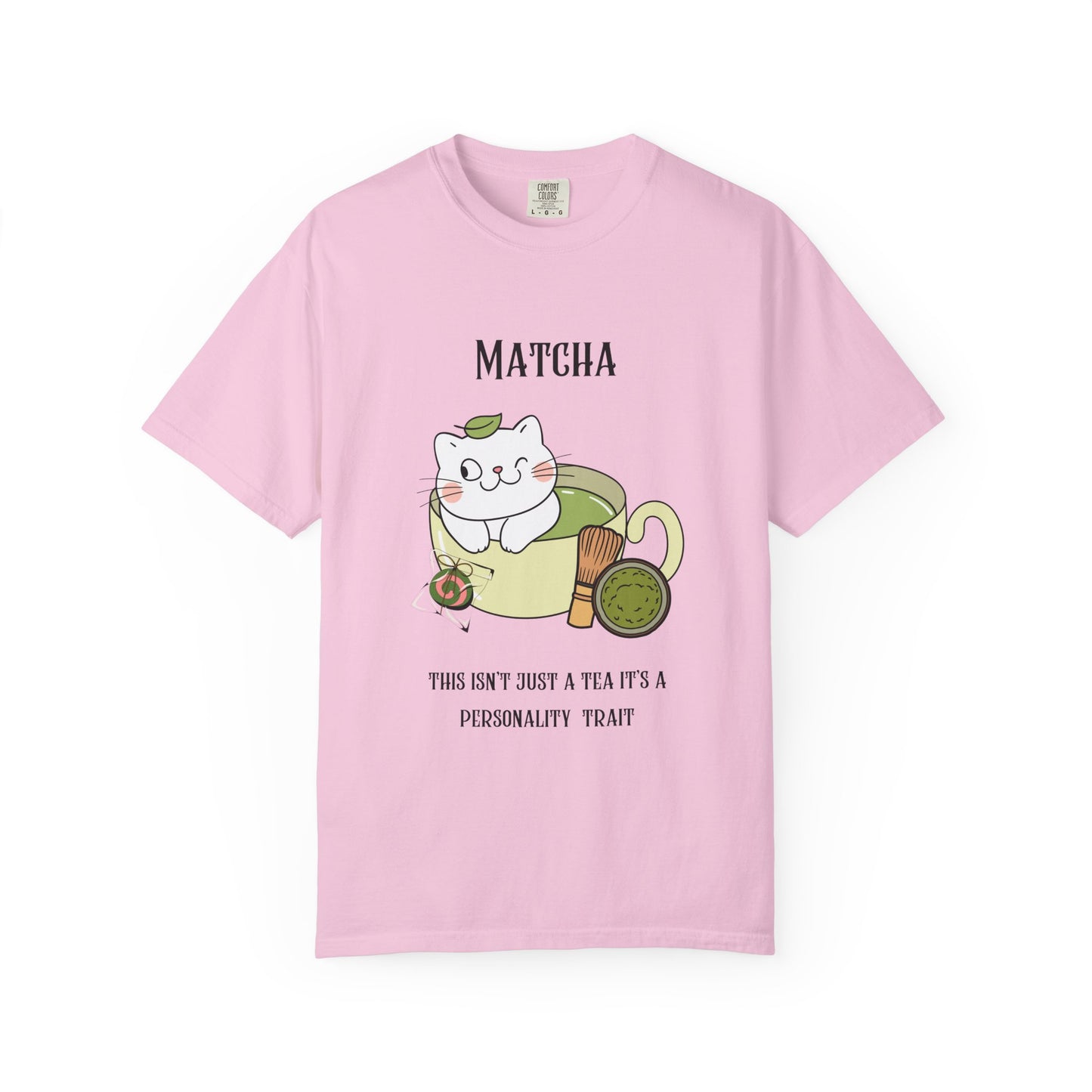 Matcha….Personality Trait T-Shirt