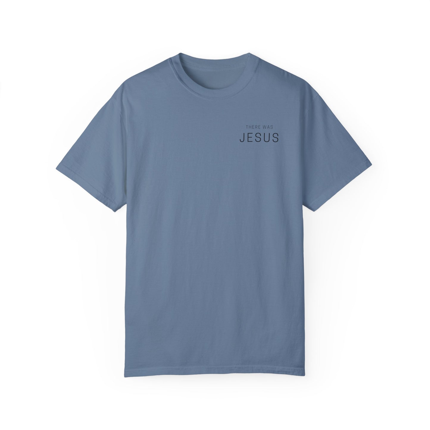 There was Jesus T-shirt - Faith Inspired Streetwear