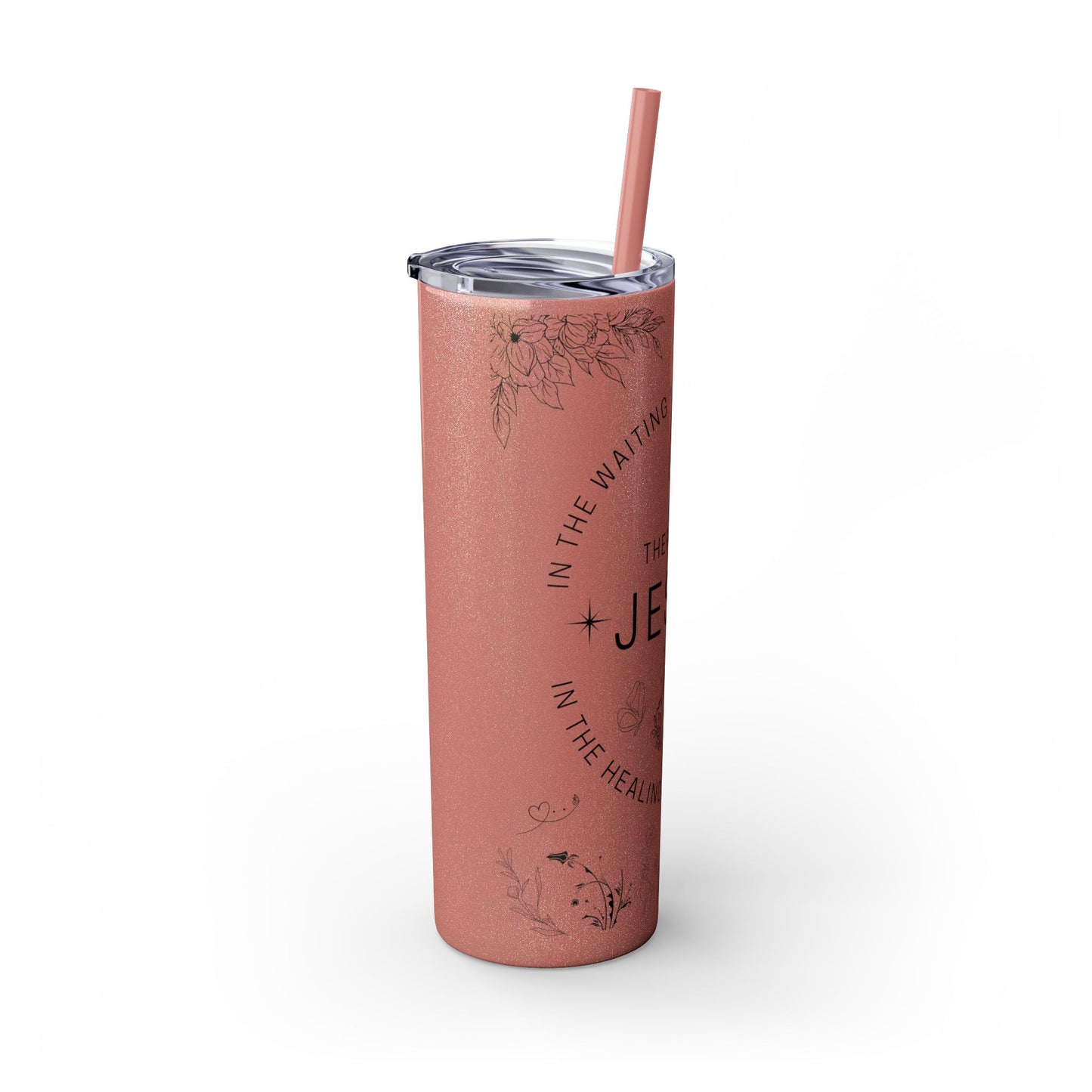 There was Jesus Skinny Tumbler with Straw - 20oz