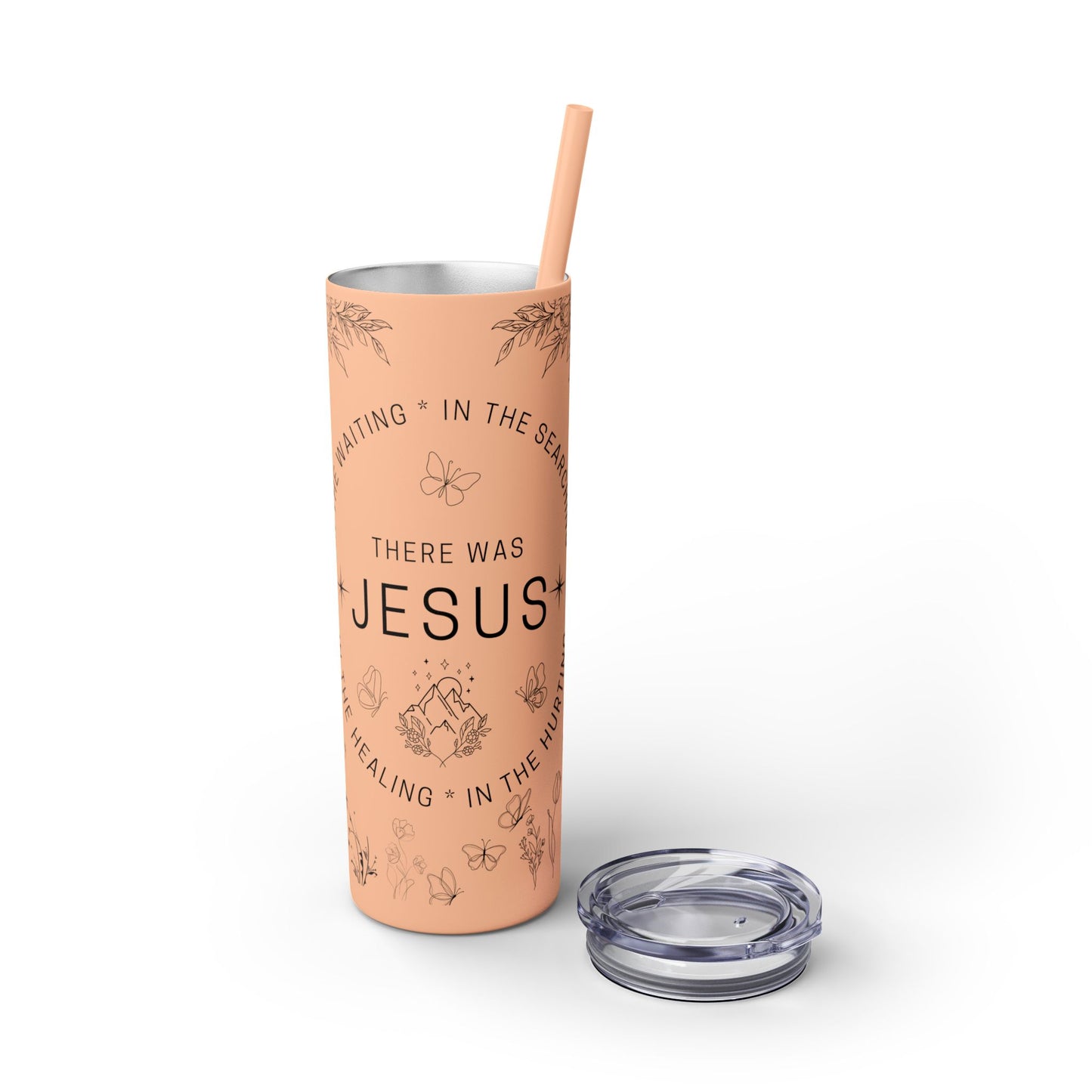 There was Jesus Skinny Tumbler with Straw - 20oz