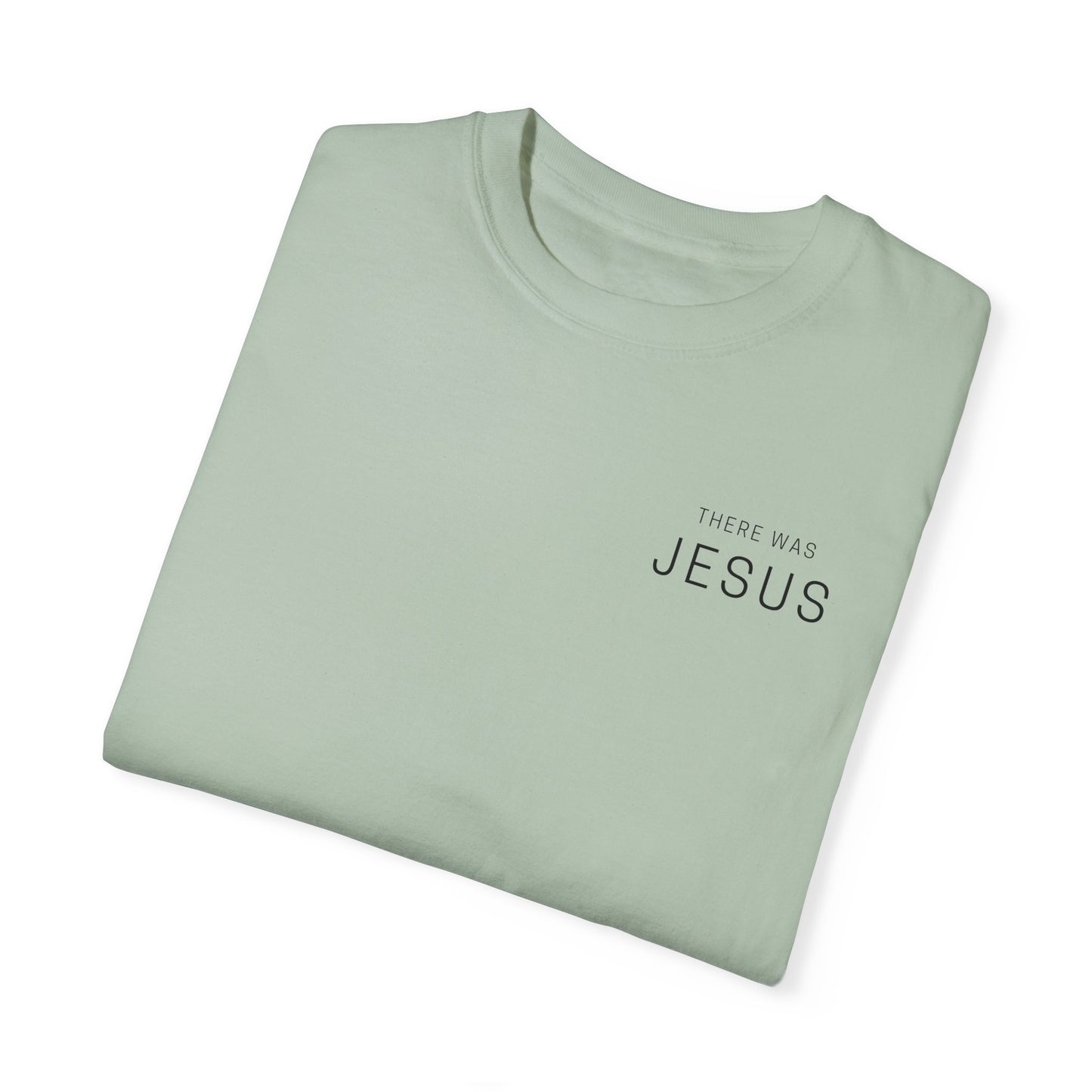 There was Jesus T-shirt - Faith Inspired Streetwear