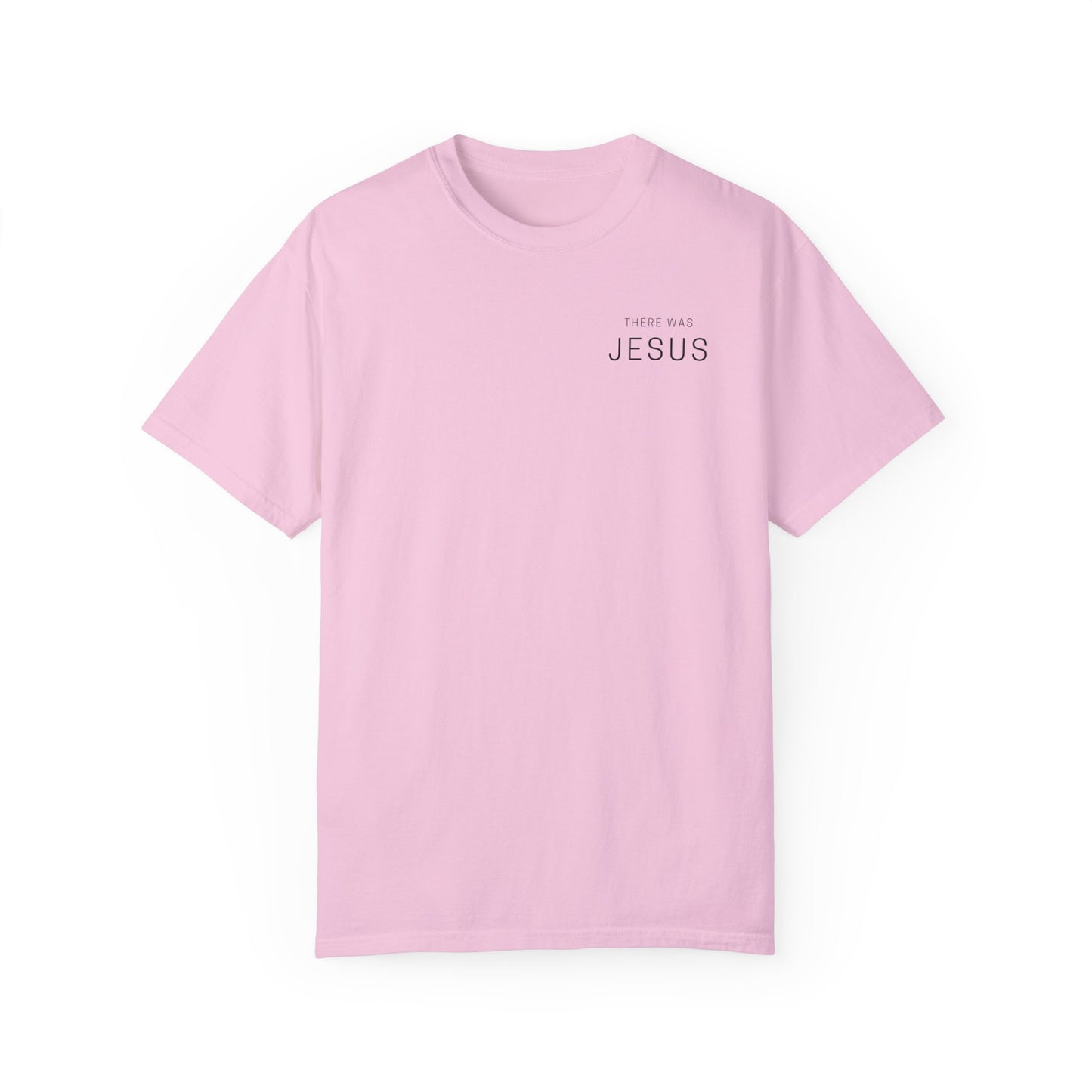 There was Jesus T-shirt - Faith Inspired Streetwear