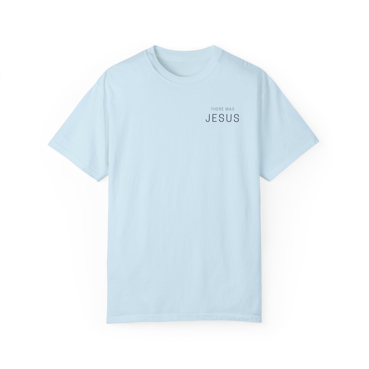 There was Jesus T-shirt - Faith Inspired Streetwear