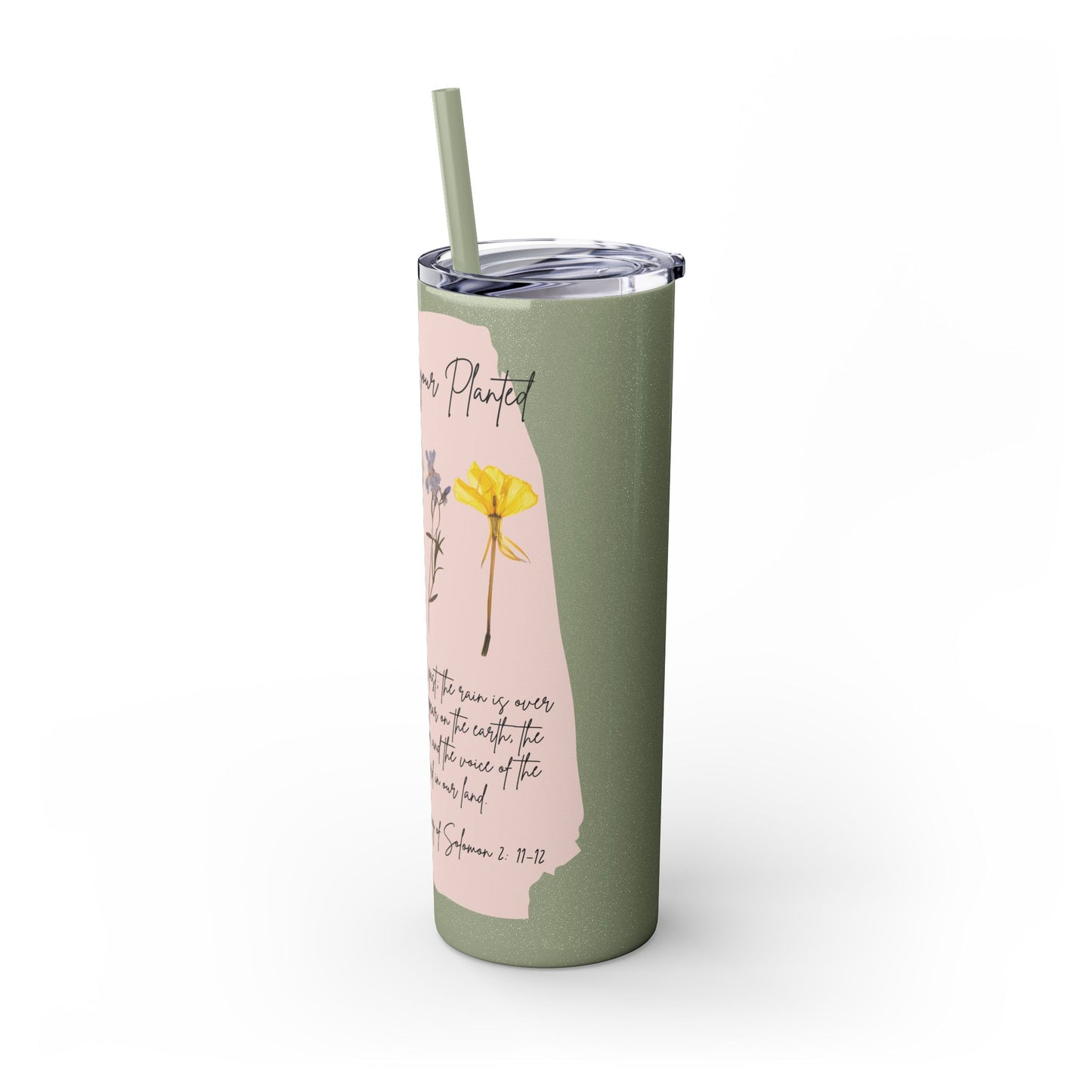 Bloom Where Your Planted Skinny Tumbler with Straw - 20oz