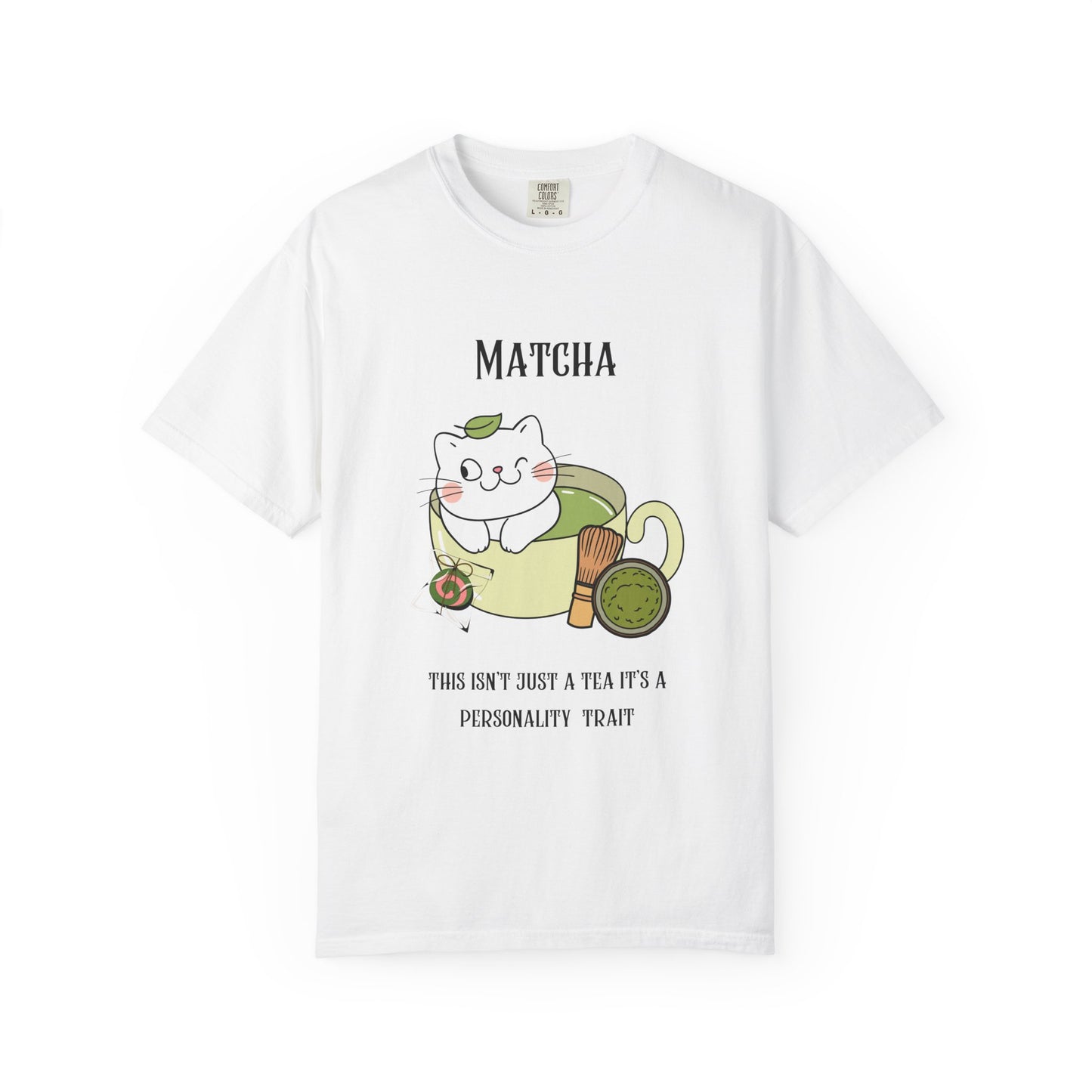 Matcha….Personality Trait T-Shirt