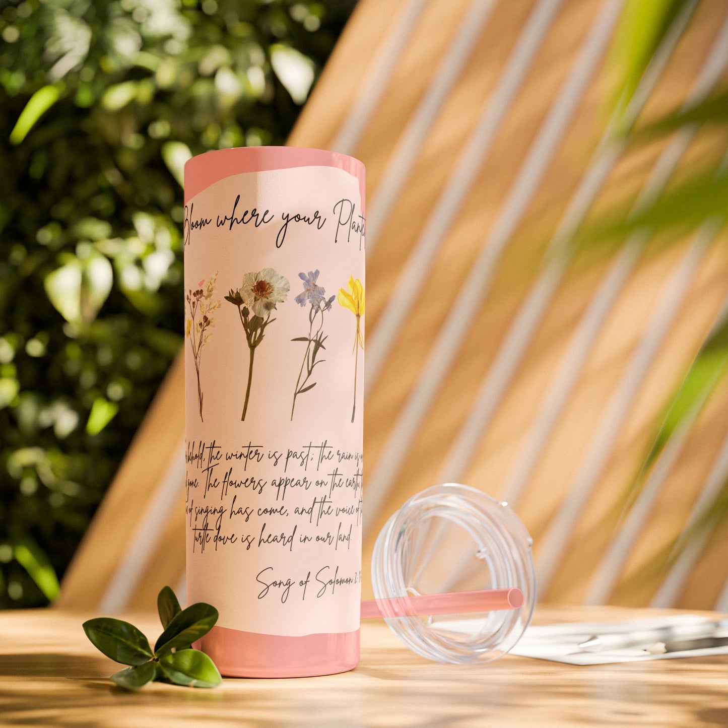 Bloom Where Your Planted Skinny Tumbler with Straw - 20oz