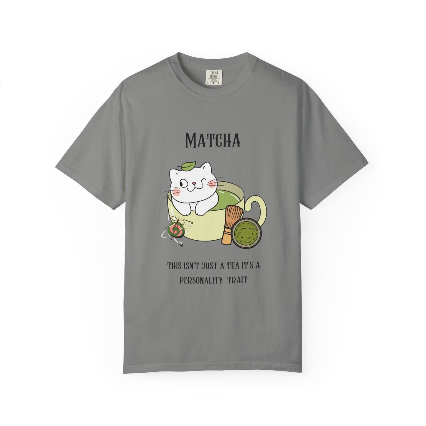 Matcha….Personality Trait T-Shirt