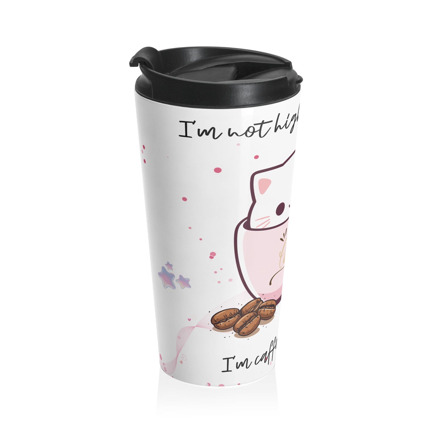 Not High Maintenance, Caffeine Specific Stainless Steel Travel Mug