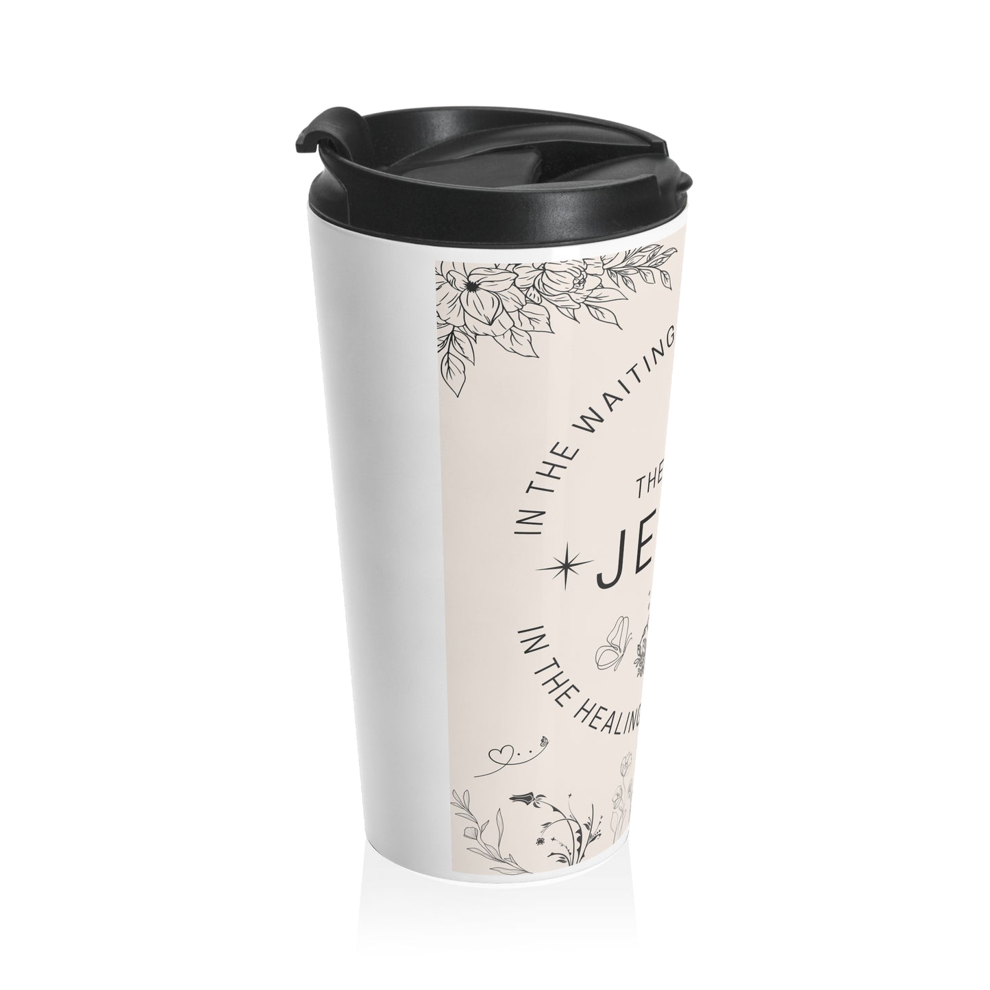 There was Jesus Stainless Steel Travel Mug