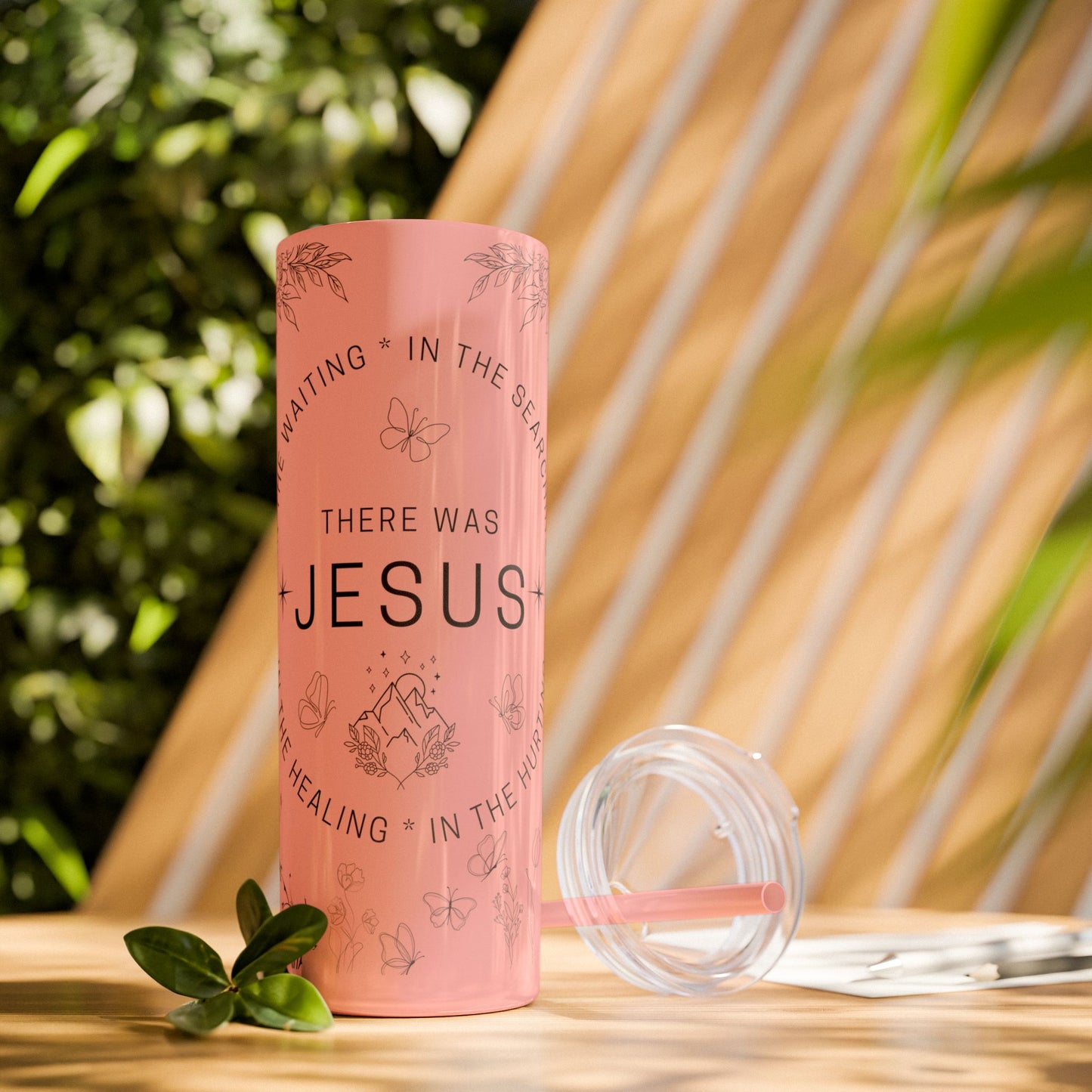 There was Jesus Skinny Tumbler with Straw - 20oz