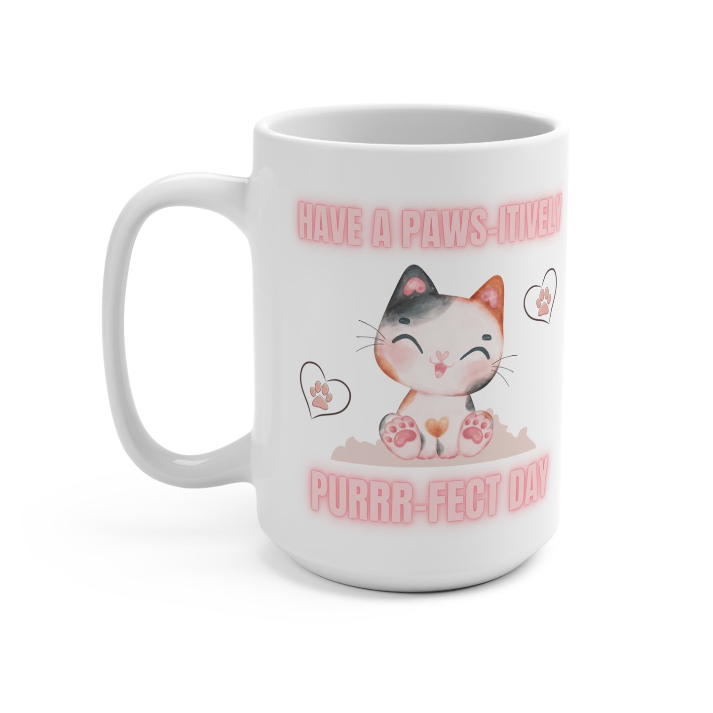 'Have a Paws-itively PURR-fect Day' – 15oz Coffee Cup for Cat Lovers