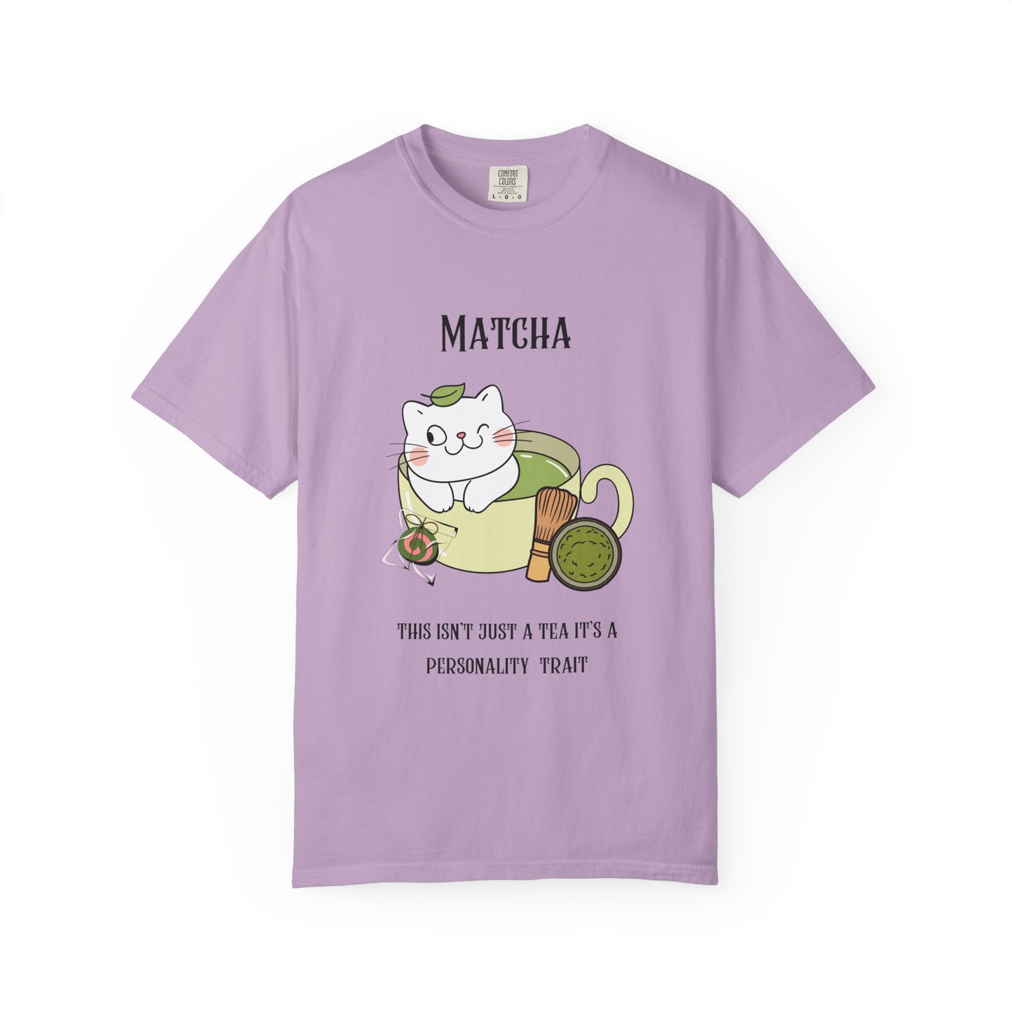 Matcha….Personality Trait T-Shirt