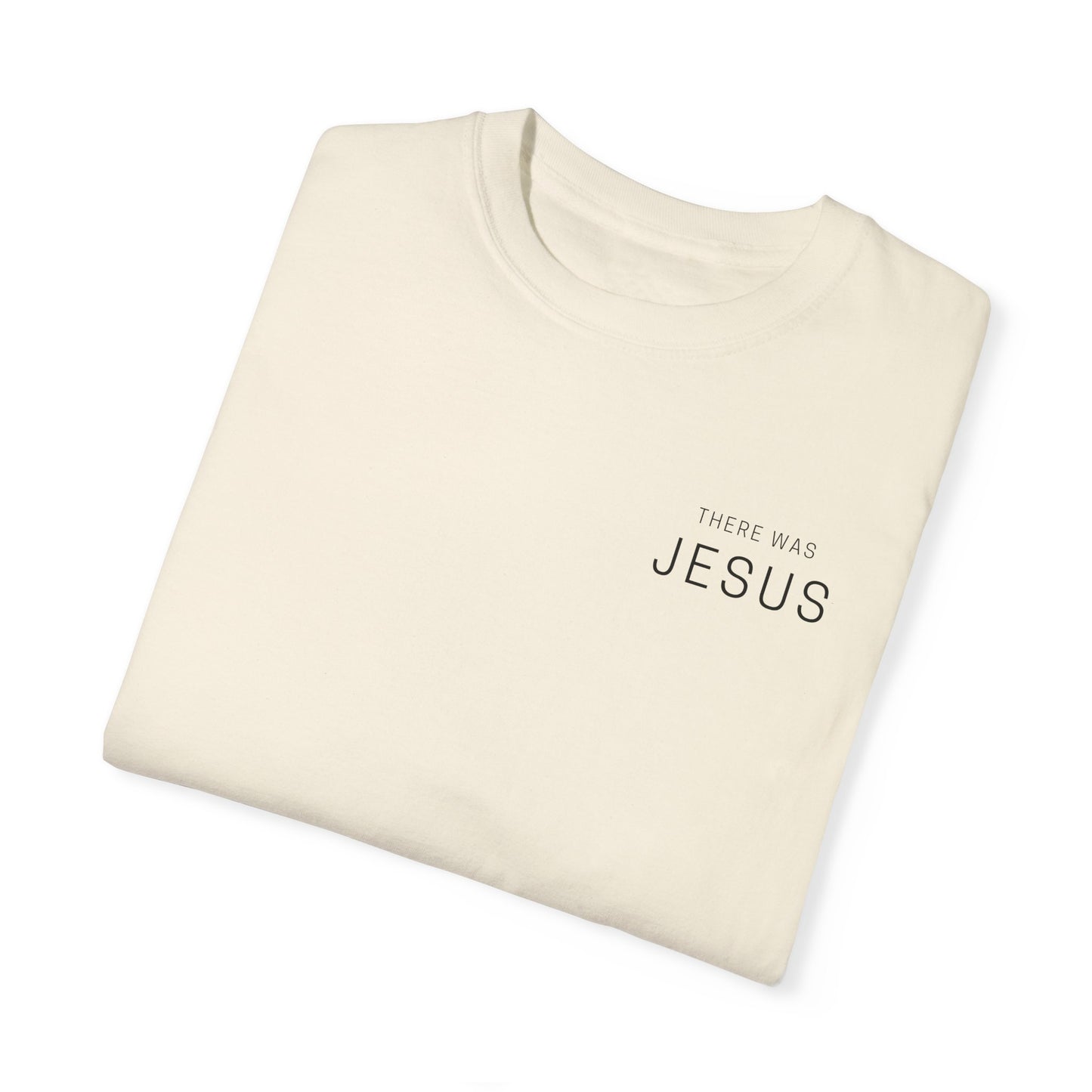 There was Jesus T-shirt - Faith Inspired Streetwear