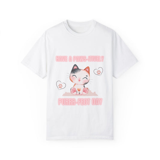 "Have a Paws-itively Purr-fect Day" T-Shirt