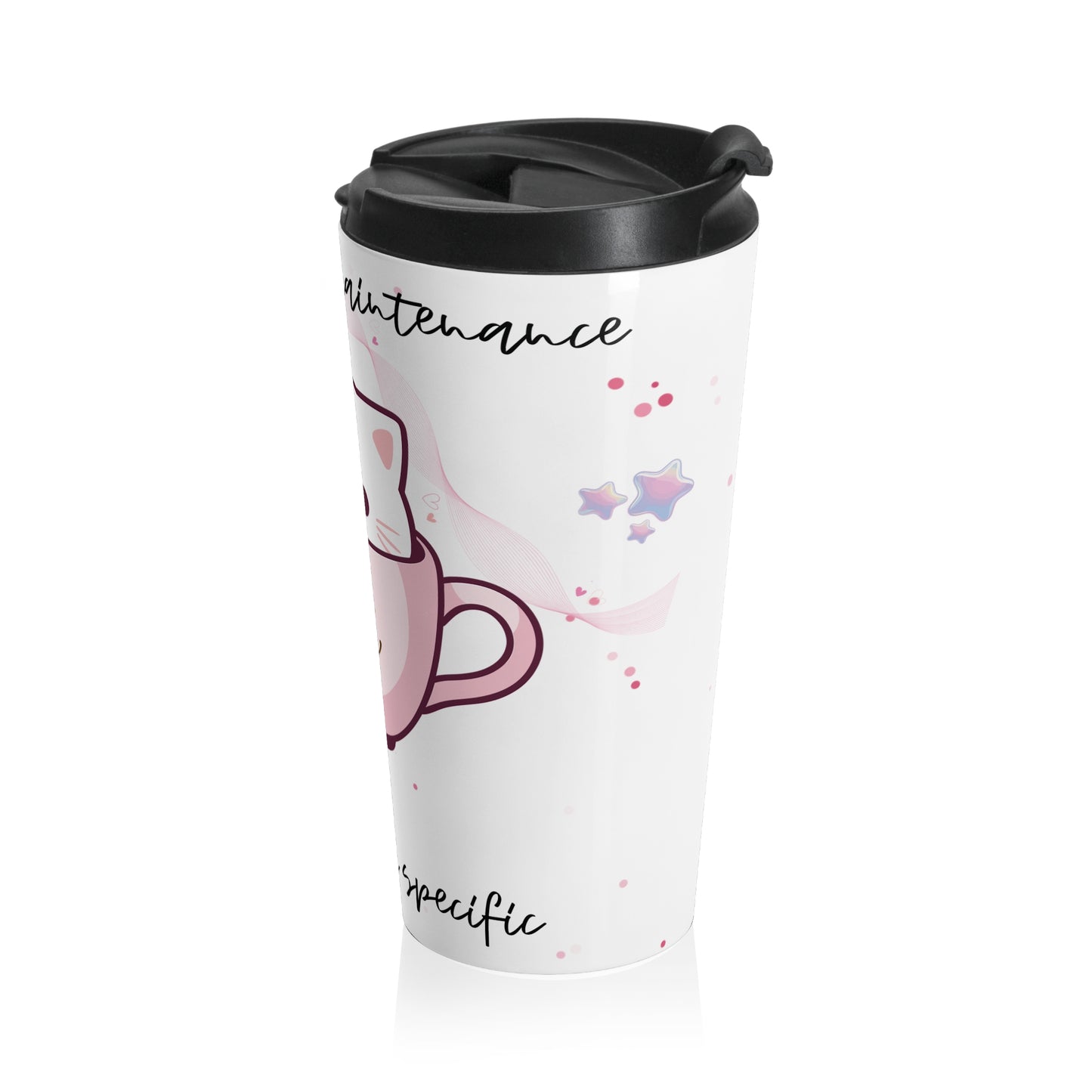 Not High Maintenance, Caffeine Specific Stainless Steel Travel Mug