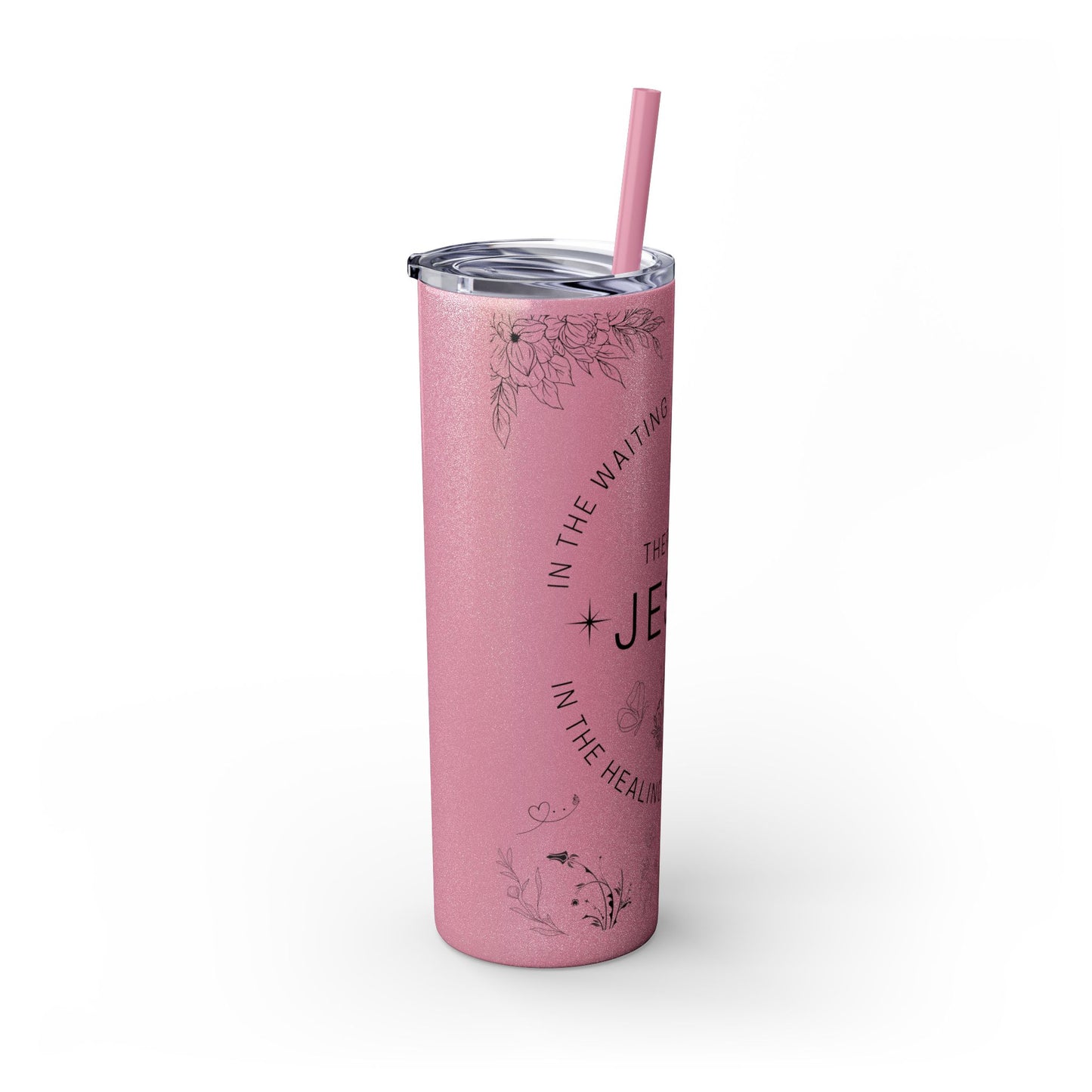 There was Jesus Skinny Tumbler with Straw - 20oz