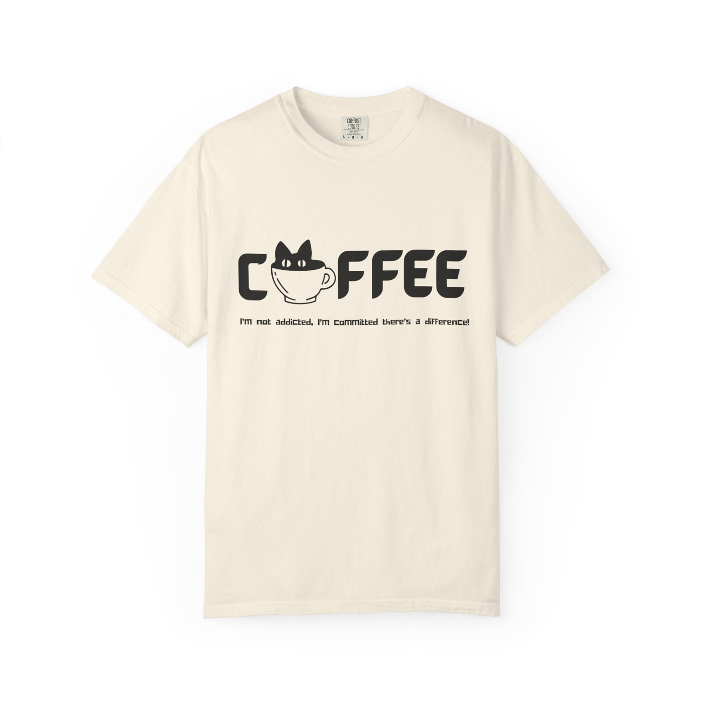 Coffee…I’m Committed T-Shirt
