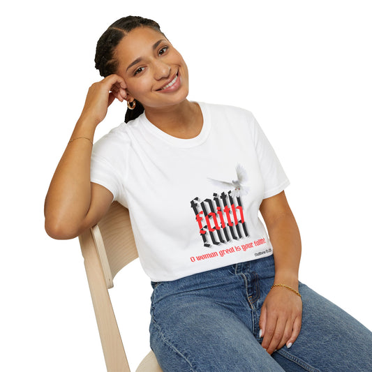 "O Woman Great is Your Faith!" T-Shirt