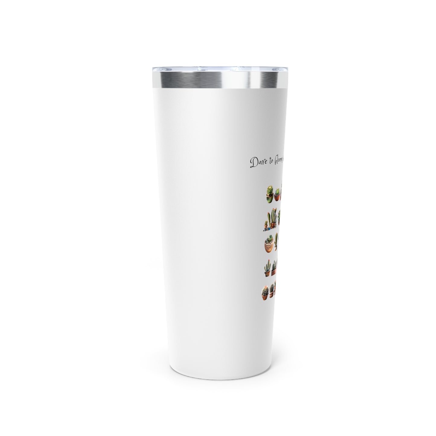 Dare to Bloom Vacuum Insulated Tumbler, 22oz