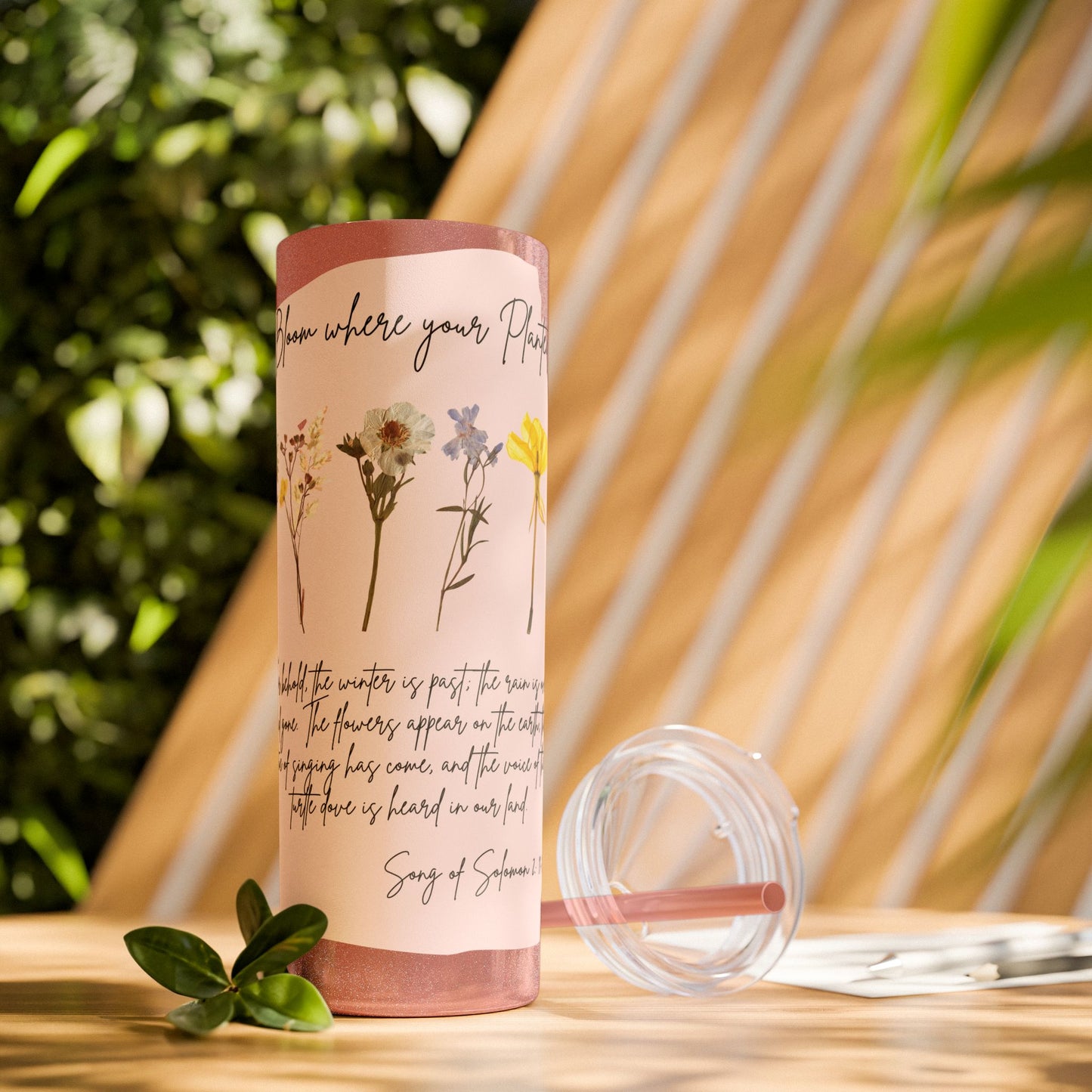 Bloom Where Your Planted Skinny Tumbler with Straw - 20oz